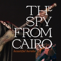 The Spy From Cairo Releases 'Beautiful Baraka' Feat. Adil Smaali Photo