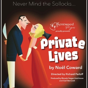 Kentwood Players Will Perform PRIVATE LIVES By Noël Coward Next Month