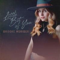 Brooke Moriber to Release New Song 'Little Bit of You' Photo