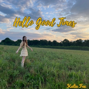 Katie Fee Releases Fun Summer Single 'Hello Good Times' Photo