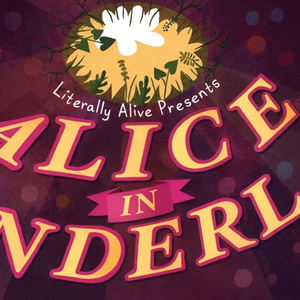 ALICE IN WONDERLAND THE MUSICAL Sets Cast at Literally Alive Photo