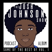 Josh Johnson Announces 'The Josh Johnson Show' Podcast Album Photo