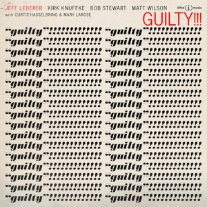 Jeff Lederer Releases 'Guilty!!!' With NY Luminaries & Mass Stream Special Event in 5 Photo