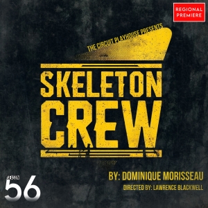 The Circuit Playhouse Presents the Regional Premiere of SKELETON CREW Photo