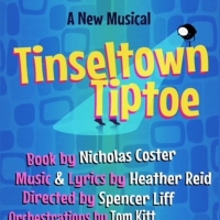 New Musical TINSELTOWN TIPTOE To Get Los Angles Staged Reading Photo