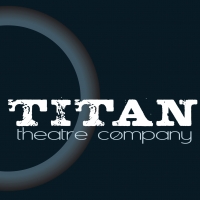 Titan Theatre Company Announces New Online Outreach Program to Help Artists and Educa Photo