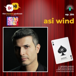 Podcast Exclusive: The Theatre Podcast With Alan Seales: Asi Wind Photo