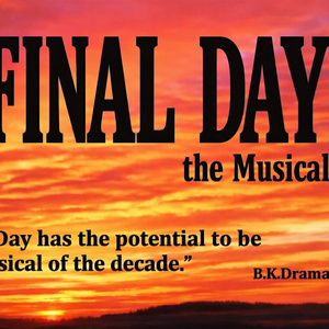 FINAL DAY? THE MUSICAL to Make Midtown International Theatre Festival Debut at The American Theatre of Actors
