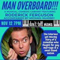 Roderick Ferguson to Present MAN OVERBOARD!!! at Don't Tell Mama Video