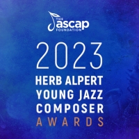 The ASCAP Foundation Names Recipients of the 2023 Herb Alpert Young Jazz Composer…