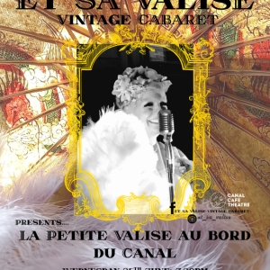 ET SA VALISE Comes to Canal Café Theatre Interview
