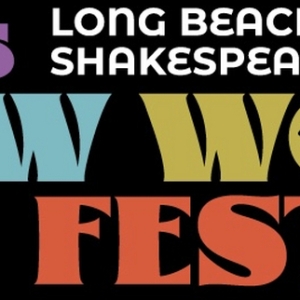 Long Beach Shakespeare Company Unveils 2025 NEW WORKS FESTIVAL Photo