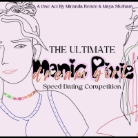 THE ULTIMATE MANIC PIXIE DREAM GIRL SPEED-DATING COMPETITION is Coming to SoHo Playhouse
