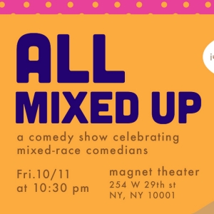 ALL MIXED UP! Comedy Show Comes to The Magnet Theater