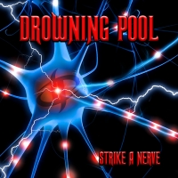 Drowning Pool Release New Album 'Strike A Nerve' Photo