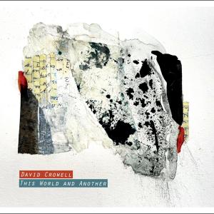 David Crowell to Release THIS WORLD AND ANOTHER on Better Company Records Photo