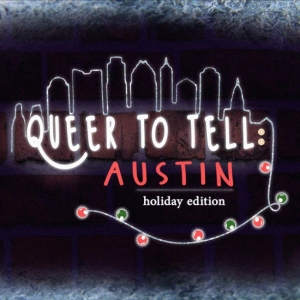 Review: QUEER TO TELL: AUSTIN HOLIDAY EDITION at Soundspace at Captain Quack's Was a Joyful Party!