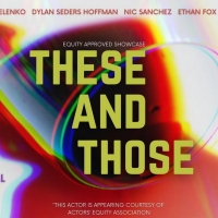 THESE AND THOSE To Premiere At The New York Theater Festival Photo