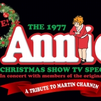 Original ANNIE Cast Members Will Honor Martin Charnin With THE 1977 ANNIE CHRISTMAS…