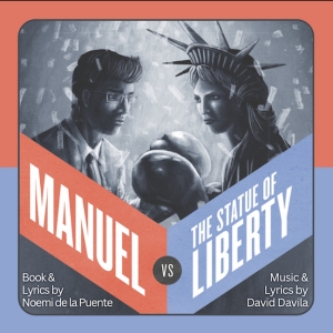 MANUEL VS THE STATUE OF LIBERTY, A New Musical Comedy, Gets Developmental Workshop