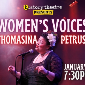 History Theatre Hosts Thomasina Petrus With 'Women's Voices: When Women Step Up!' Photo