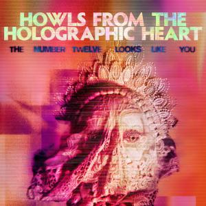 THE NUMBER TWELVE LOOKS LIKE YOU Sets HOWLS FROM THE HOLOGRAPHIC HEART, Tour Sept. 25 Photo