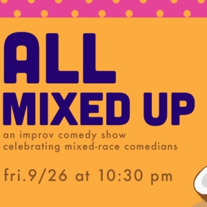 ALL MIXED UP! Will Return to the Magnet Theater Photo