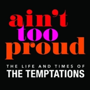 AINT TOO PROUD - The Life And Times Of The Temptations is Coming to Popejoy Hall Photo