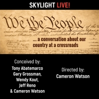 BWW Feature: WE THE PEOPLE Opens a Conversation About Democracy as Our Country Rests at a Crossroads