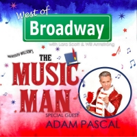 The 'West of Broadway' Podcast Chats with Tony Nominee Adam Pascal about 5-Star…