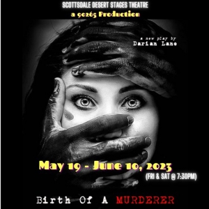 Review: BIRTH OF A MURDERER at Scottsdale Desert Stages Theatre