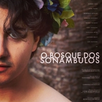 Musical BOSQUE DOS SONAMBULOS (Sleepwalkers' Forest) Delves Into LGBTQ Gothic Fantasy Romance by Throwing Audiences Between Eccentric Characters