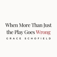 Student Blog: When More Than Just the Play Goes Wrong Photo