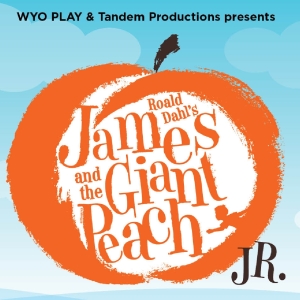 WYO Theater To Welcome JAMES AND THE GIANT PEACH JR. In June Video