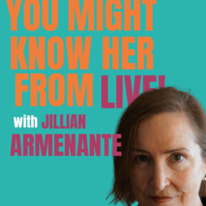 Jillian Armenante to Join YOU MIGHT KNOW HER FROM Live Recording at Café Berlin