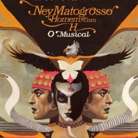 Musical NEY MATOGROSSO – HOMEM COM H Celebrates the Trajectory of One of the Most Authentic Artists of Brazilian Culture