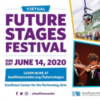 Kauffman Center's Annual FUTURE STAGES FESTIVAL Goes Virtual Photo