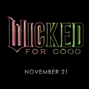 WICKED: PART TWO Receives New Title Photo