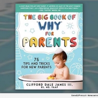 Clifford Dale James, III, MD Releases THE BIG BOOK OF 'WHY' FOR PARENTS