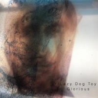 Lazy Dog Toy Release New Song 'Glorious' Photo