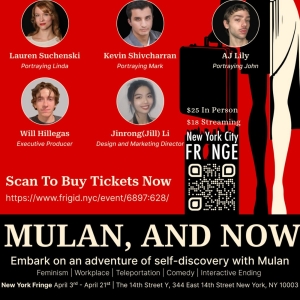 MULAN, AND NOW To Open In April At The NY Fringe Festival Video