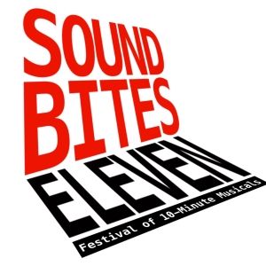 Finalists Revealed For SOUND BITES ELEVEN, 11th Annual Festival Of 10-Minute Musicals Video