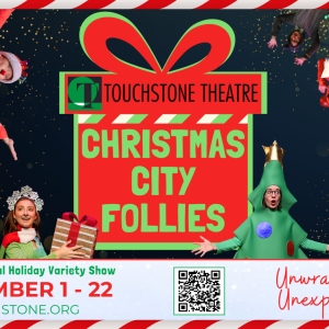 Touchstone Theatre to Present 24th Annual CHRISTMAS CITY FOLLIES: A Festive…