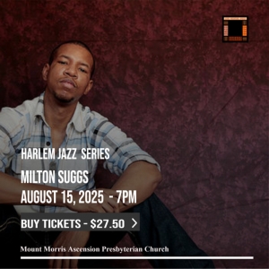 Milton Suggs to Perform at Harlem Jazz Series in August Photo