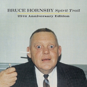 Bruce Hornsby Releases 25th Anniversary Edition of SPIRIT TRAIL Via Zappo Productions Video