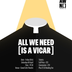 ALL WE NEED IS A VICAR Comes to Canal Café Theatre in April Video