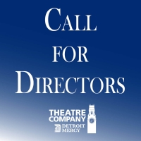  Detroit Mercy Theatre Company Announces Open Call For Directors Photo