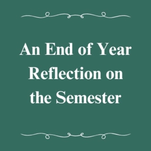 Student Blog: An End of Year Reflection on the Semester Photo