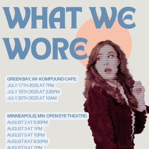 WHAT WE WORE Comes to Minnesota Fringe
