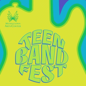 Middletown Arts Center to Host Open Call For TEEN Band Fest Photo